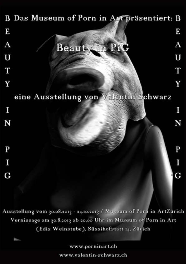„Beauty in PiG“ eine Ausstellung von Valentin Schwarz